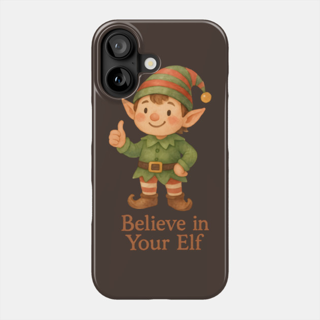 Believe in Your Elf Phone Case by Rommel's Store 1