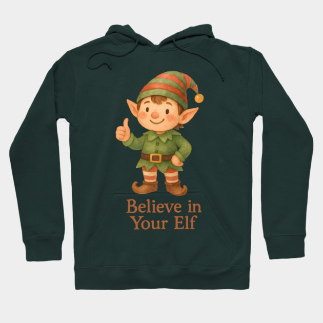 Believe in Your Elf Hoodie by Rommel's Store 1