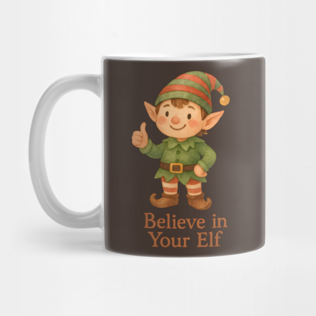 Believe in Your Elf by Rommel's Store 1