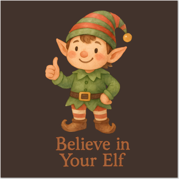 Believe in Your Elf Wall Art by Rommel's Store 1