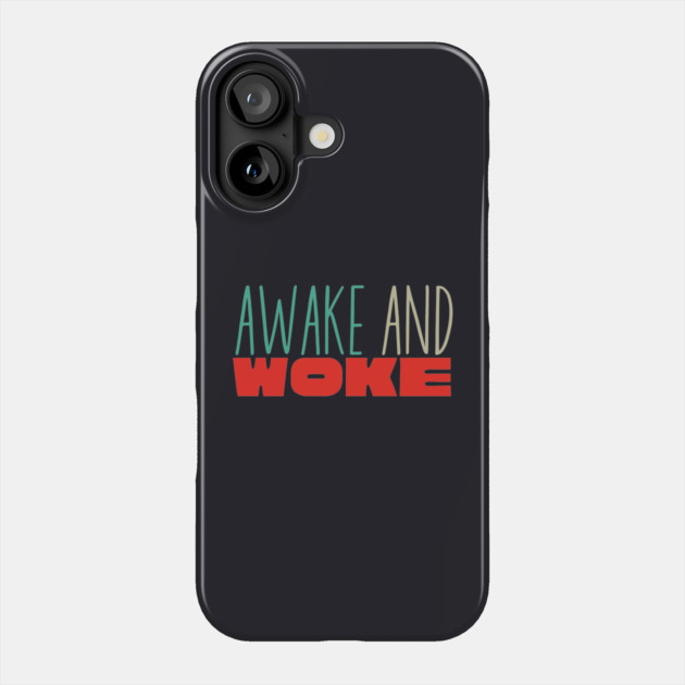Awake And Woke Phone Case by Charles's Store 8