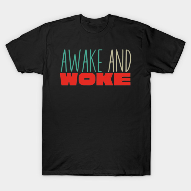 Awake And Woke T-Shirt by Charles's Store 8