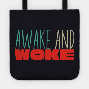Awake And Woke Tote