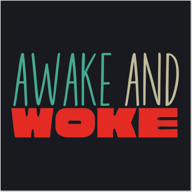 Awake And Woke Wall Art by Charles's Store 8