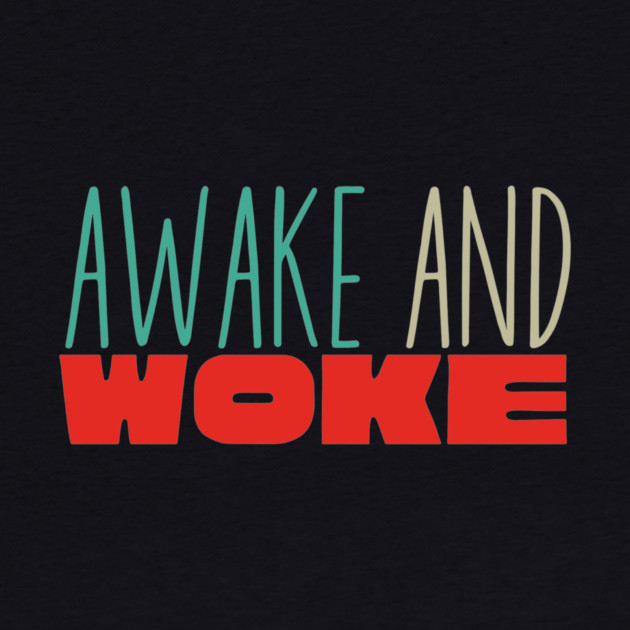 Awake And Woke by Charles's Store 8