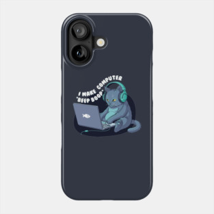 Funny Programmer Cat: I Make Computers Beep Boop! Phone Case