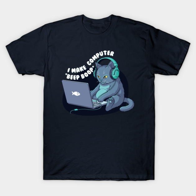 Funny Programmer Cat: I Make Computers Beep Boop! T-Shirt by enrynz