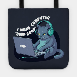 Funny Programmer Cat: I Make Computers Beep Boop! Tote