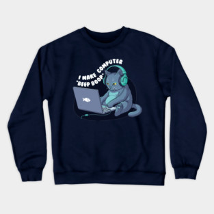 Funny Programmer Cat: I Make Computers Beep Boop! Crewneck Sweatshirt
