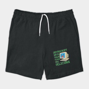 JavaScript Says Your Tears Are Delicious Shorts