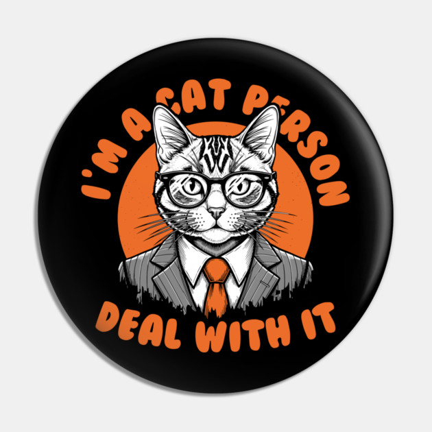 I'm a Cat Person, Deal With It Pin by enrynz