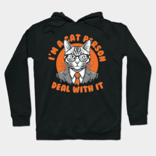 I'm a Cat Person, Deal With It Hoodie