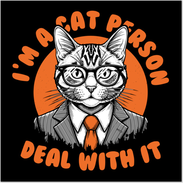 I'm a Cat Person, Deal With It Wall Art by enrynz