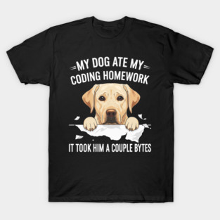 My Dog Ate My Coding Homework T-Shirt