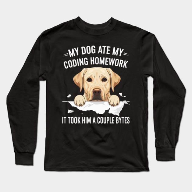 My Dog Ate My Coding Homework Long Sleeve T-Shirt by enrynz