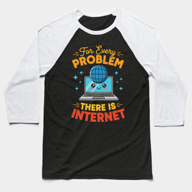 For Every Problem, There is Internet Baseball T-Shirt by enrynz