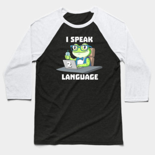I Speak Two Language Baseball T-Shirt