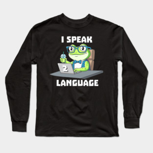 I Speak Two Language Long Sleeve T-Shirt