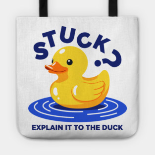 Stuck? Explain It To The Duck Tote