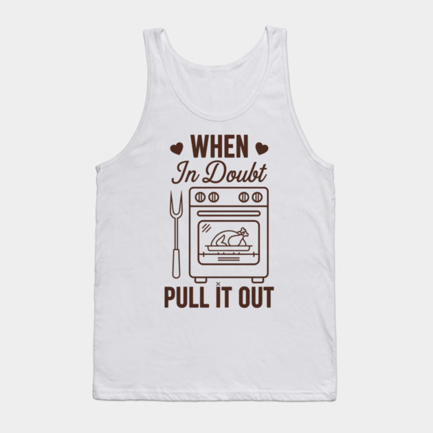 When In Doubt Pull It Out Tank Top by enrynz