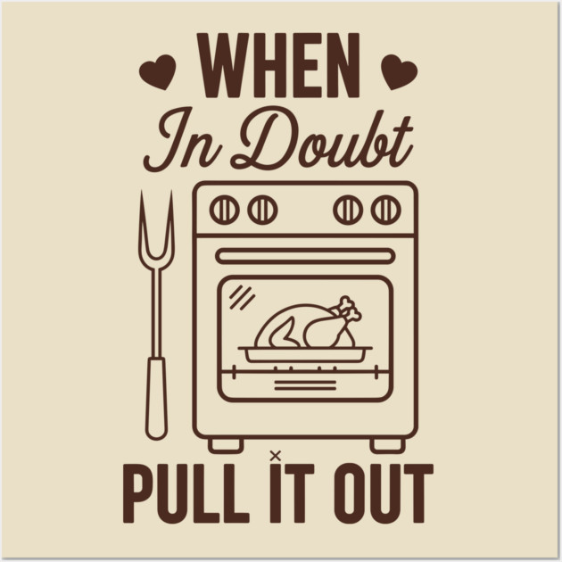 When In Doubt Pull It Out Wall Art by enrynz
