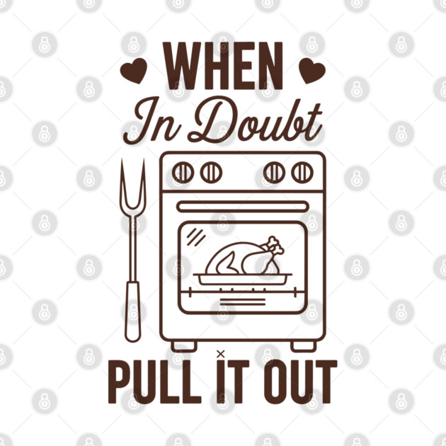 When In Doubt Pull It Out by enrynz