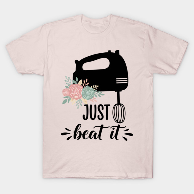 Just Beat It Mixer T-Shirt by enrynz