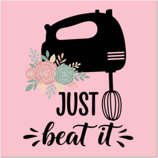 Just Beat It Mixer Posters and Art