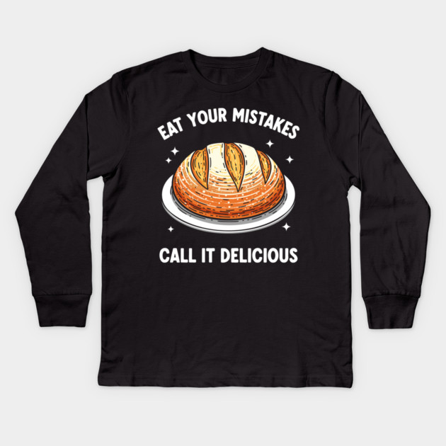Eat Your Mistake Call It Delicious Kids Long Sleeve T-Shirt by enrynz