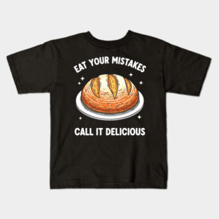 Eat Your Mistake Call It Delicious Kids T-Shirt