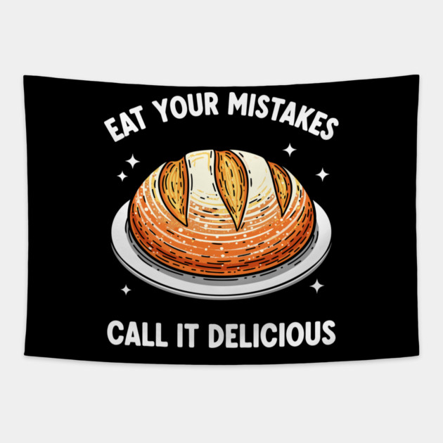 Eat Your Mistake Call It Delicious Tapestry by enrynz