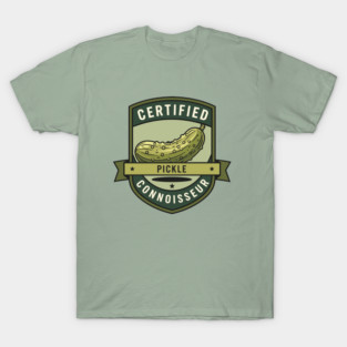 Certified Pickle Connoisseur T-Shirt