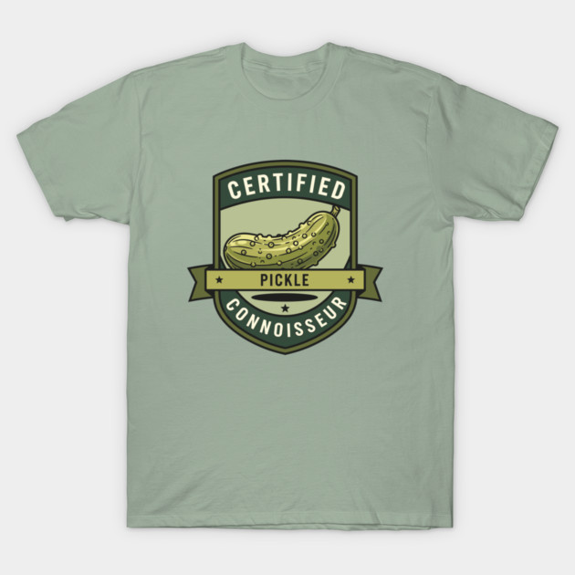 Certified Pickle Connoisseur T-Shirt by enrynz