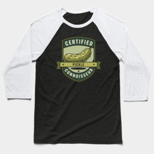 Certified Pickle Connoisseur Baseball T-Shirt
