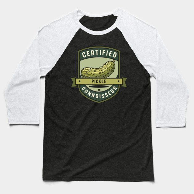 Certified Pickle Connoisseur Baseball T-Shirt by enrynz