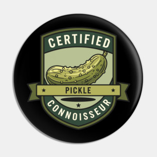 Certified Pickle Connoisseur Pin
