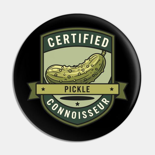 Certified Pickle Connoisseur Pin by enrynz