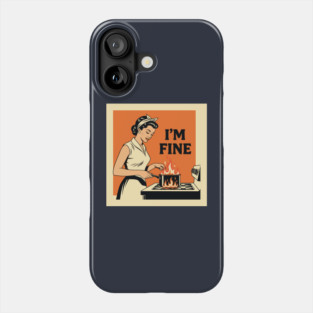 Kitchen Chaos: I'm Fine Phone Case