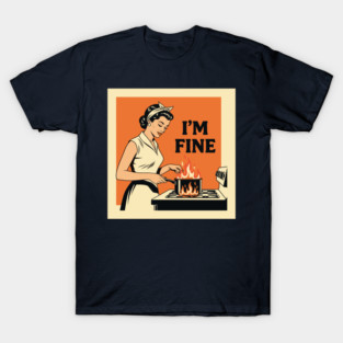 Kitchen Chaos: I'm Fine T-Shirt