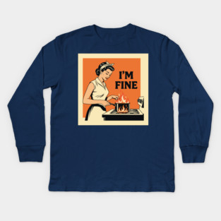 Kitchen Chaos: I'm Fine Kids Long Sleeve T-Shirt