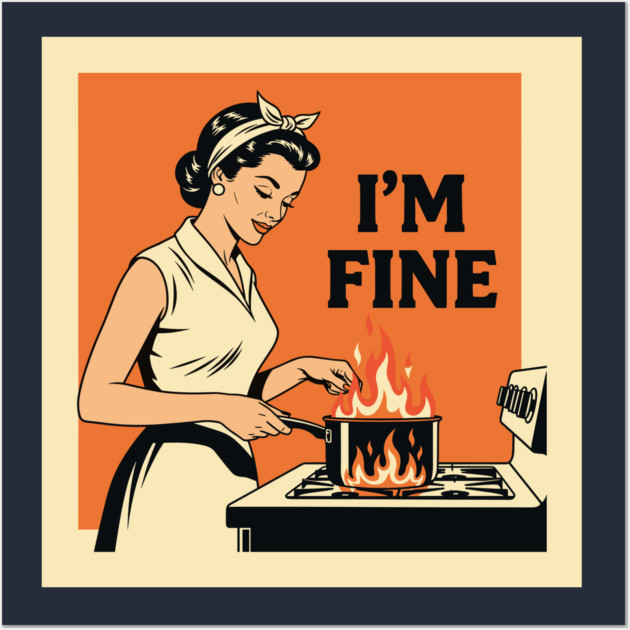 Kitchen Chaos: I'm Fine Wall Art by enrynz
