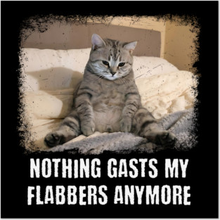 Funny Tired Cat: Nothing Gasts My Flabbers Anymore. Funny wordplay with Flabbergasted Posters and Art
