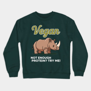 Not Enough Protein? Try Me! Crewneck Sweatshirt