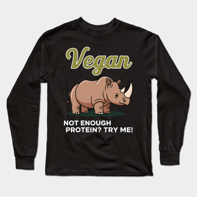 Not Enough Protein? Try Me! Long Sleeve T-Shirt by enrynz