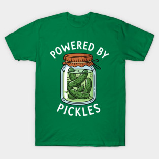 Powered By Pickle T-Shirt