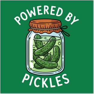 Powered By Pickle Posters and Art