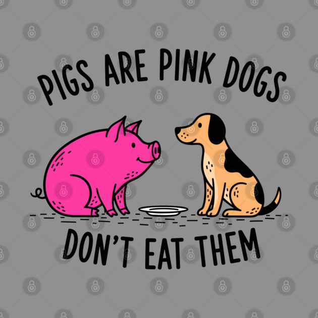 Pigs Are Pink Dogs - Funny Vegan by enrynz