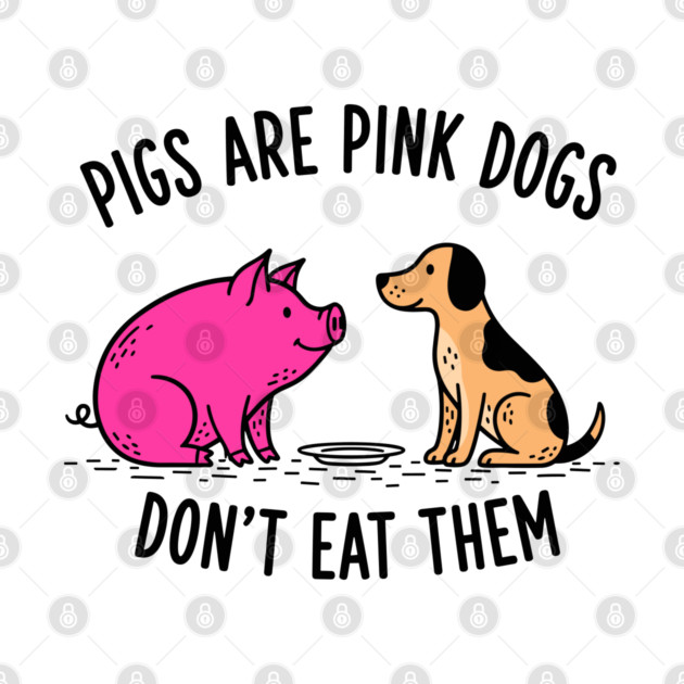 Pigs Are Pink Dogs - Funny Vegan by enrynz