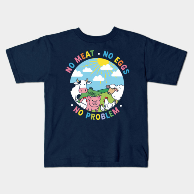 Vegan Vibes: No Meat, No Eggs, No Problem Kids T-Shirt by enrynz