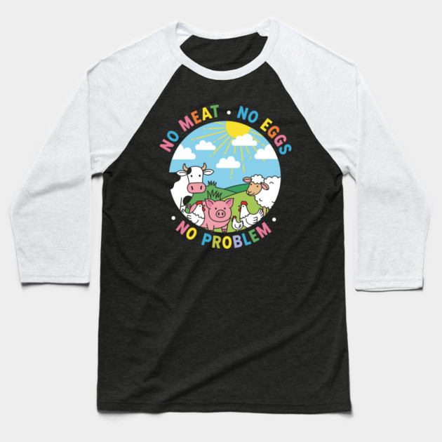 Vegan Vibes: No Meat, No Eggs, No Problem Baseball T-Shirt by enrynz